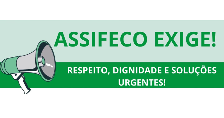 📢 ASSIFECO exige respeito, dignidade e soluções urgentes!